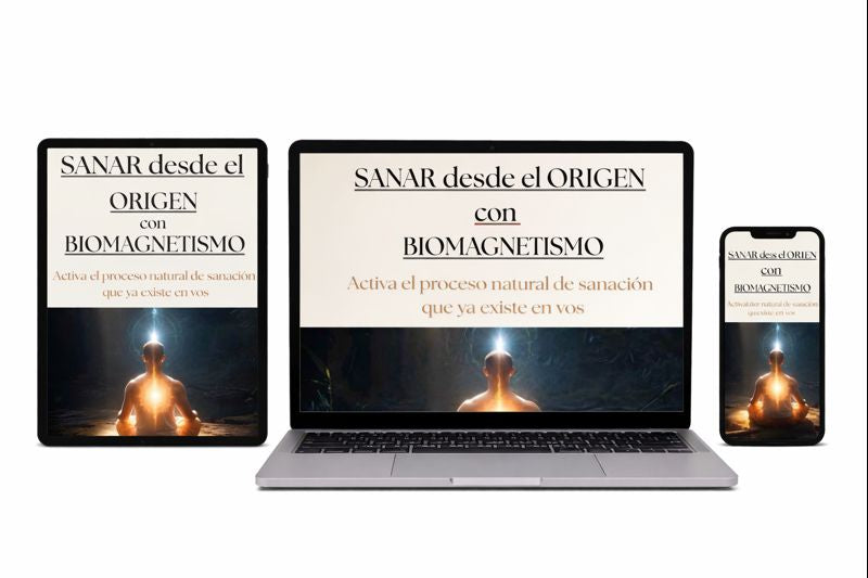 EBOOK BIOMAGNETISMO: SANAR DESDE EL ORIGEN + BONUS